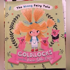 Usborne The Wrong Fairy Tale: Goldilocks and the Three Little Pigs Book